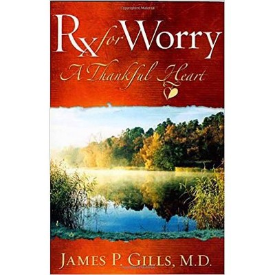 Rx for Worry - Annotated by  James P Gills (Paperback)