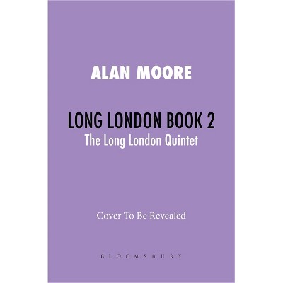 I Hear a New World - (Long London) by  Alan Moore (Hardcover)