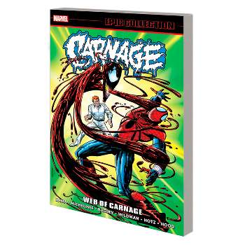 Carnage Epic Collection: Web of Carnage - by  J M Dematteis & Marvel Various (Paperback)