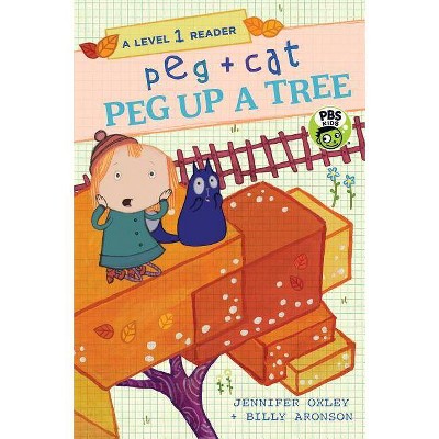 Peg + Cat: Peg Up a Tree: A Level 1 Reader - by  Jennifer Oxley & Billy Aronson (Paperback)