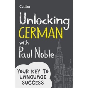 Unlocking German with Paul Noble - (Paperback) - 1 of 1
