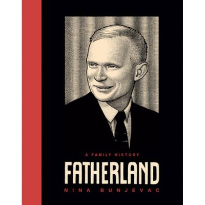 Fatherland - by  Nina Bunjevac (Hardcover)