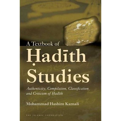 A Textbook of Hadith Studies - by  Mohammad Hashim Kamali (Paperback)