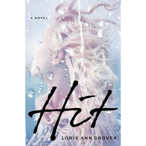 The Hit - by  Lorie Ann Grover (Paperback) - 1 of 1