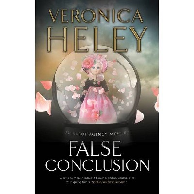 False Conclusion - (A Bea Abbot Mystery) by  Veronica Heley (Hardcover)