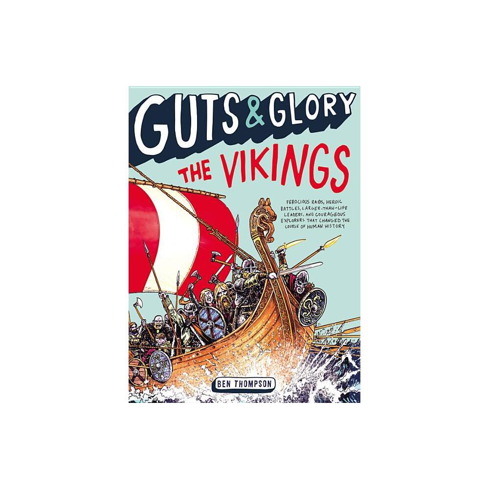 Guts & Glory: The Vikings - by Ben Thompson (Paperback)