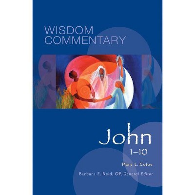 John 1-10 - (Wisdom Commentary) 44th Edition by  Mary L Coloe (Hardcover)