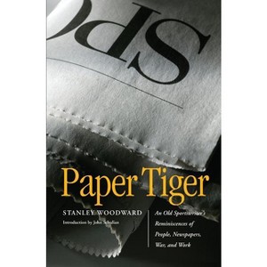 Paper Tiger - by  Stanley Woodward (Paperback) - 1 of 1