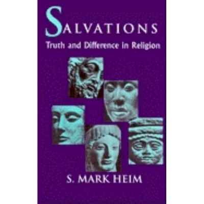 Salvations - (Faith Meets Faith) by  Mark Heim & S Mark Heim (Paperback)