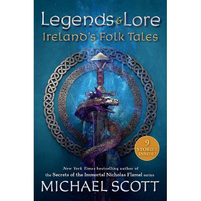 Legends and Lore - by  Michael Scott (Hardcover)