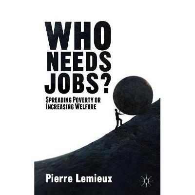 Who Needs Jobs? - by  P LeMieux (Paperback)