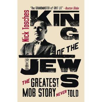 King of the Jews - by  Nick Tosches (Paperback)