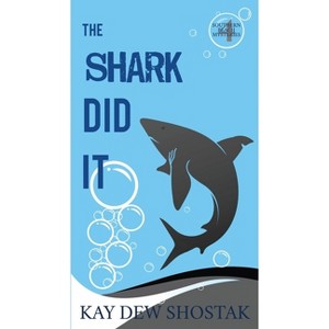 The Shark Did It - (Southern Beach Mysteries) by  Kay Shostak (Paperback) - 1 of 1