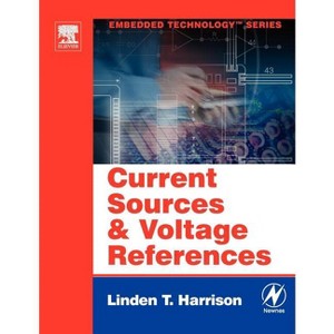 Current Sources and Voltage References - by  Linden T Harrison (Paperback) - 1 of 1