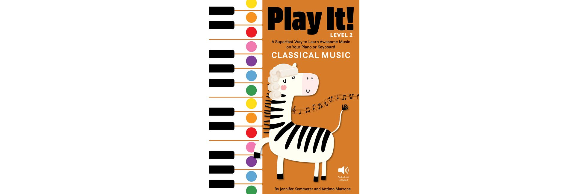 Play It! Classical Music for Piano (Level 2) - by  Jennifer Kemmeter & Antimo Marrone (Paperback)