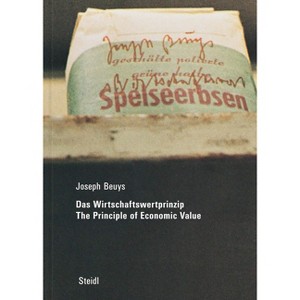Joseph Beuys: Das Wirtschaftswertprinzip / The Principle of Economic Value - by  Klaus Staeck & Gerhard Steidl (Hardcover) - 1 of 1