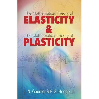 Elasticity and Plasticity - (Dover Books on Mathematics) by  J N Goodier & P G Hodge Jr (Paperback)