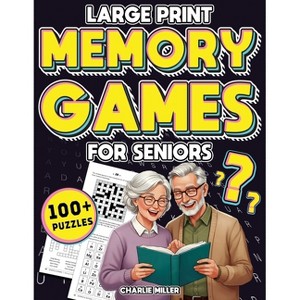 Memory Games for Seniors (Large Print) - by  Charlie Miller (Paperback) - 1 of 1