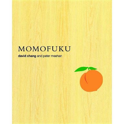 Momofuku - by  David Chang & Peter Meehan (Hardcover)