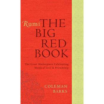 Rumi: The Big Red Book - by  Coleman Barks (Paperback)