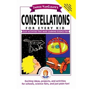 Janice Vancleave's Constellations for Every Kid - (Science for Every Kid) by  Janice VanCleave (Paperback) - 1 of 1