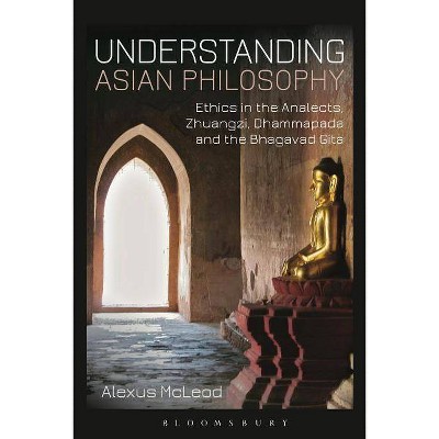 Understanding Asian Philosophy - Annotated by  Alexus McLeod (Paperback)