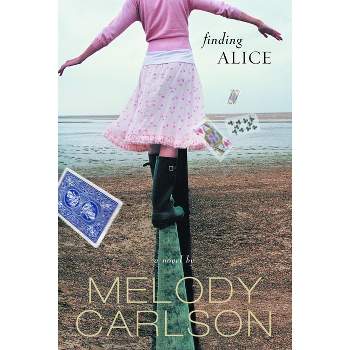 Finding Alice - by  Melody Carlson (Paperback)