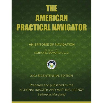 The American Practical Navigator - by  Nima (Paperback)