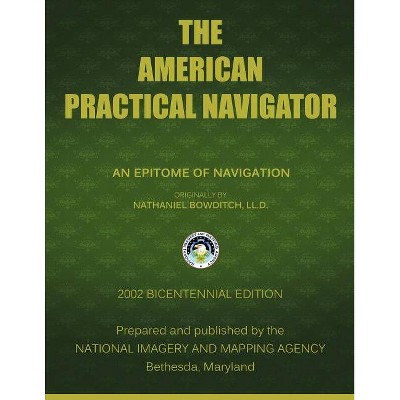 The American Practical Navigator - by  Nima (Paperback)