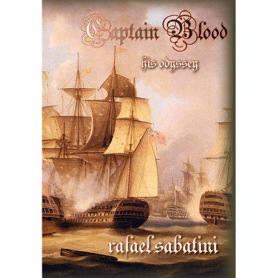 Captain Blood - by  Rafael Sabatini (Hardcover)