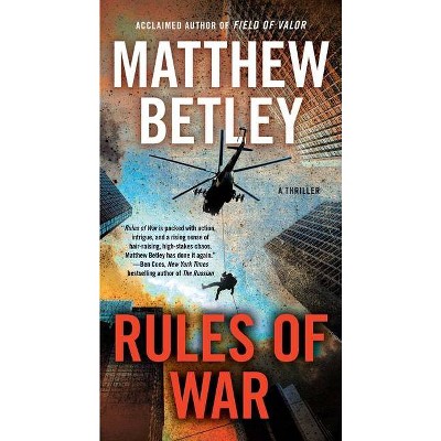 Rules of War, 4 - (Logan West Thrillers) by  Matthew Betley (Paperback)