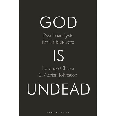 God Is Undead - by  Lorenzo Chiesa & Adrian Johnston (Hardcover)