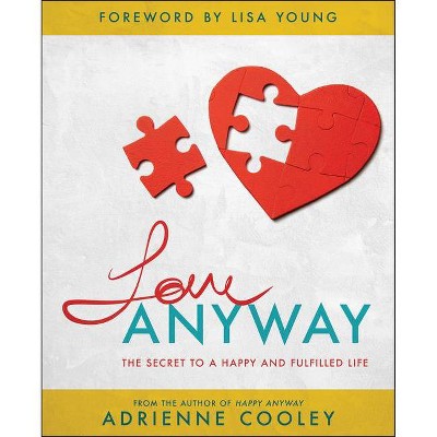 Love ANYWAY - by  Adrienne Cooley (Paperback)