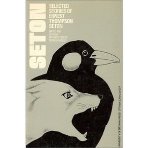 Selected Stories of Ernest Thompson Seton - (Canadian Short Story Library) (Paperback) - 1 of 1