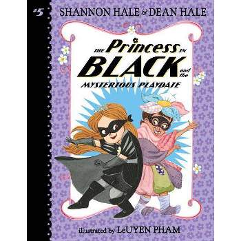 Princess In Black And The Mysterious Playdate - By Shannon Hale & Dean Hale
