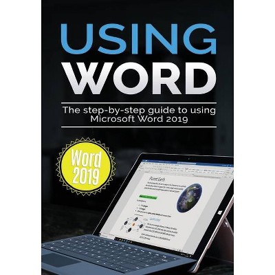 Using Word 2019 - (Using Microsoft Office) by  Kevin Wilson (Paperback)