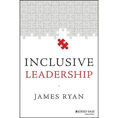 Inclusive Leadership - (Jossey-Bass Leadership Library in Education) by  James Ryan (Paperback)