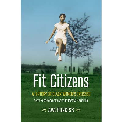 Fit Citizens - (Gender and American Culture) by Ava Purkiss
