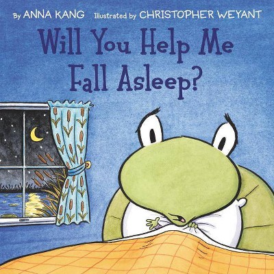 Will You Help Me Fall Asleep? - by  Anna Kang (Hardcover)