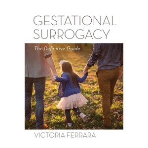 Gestational Surrogacy - by  Victoria Ferrara (Paperback) - 1 of 1