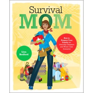 Survival Mom - by  Lisa Bedford (Paperback) - 1 of 1