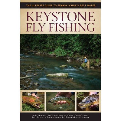  Keystone Fly Fishing - by  Henry Ramsay & Mike Heck & Len Lichvar & Gary Kell & Dave Rothrock (Paperback) 