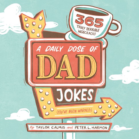 A Daily Dose of Dad Jokes - by Taylor Calmus & Peter L Harmon (Paperback) - image 1 of 1
