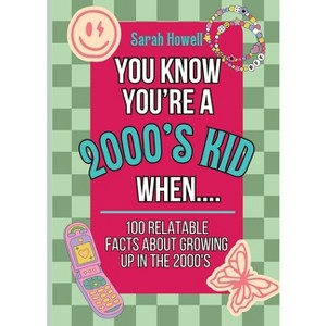 You Know You're A 2000's Kid When... 100 Relatable Facts About Growing Up in the 2000's - (Thomasine Media Short-Form Nostalgia Gift Books) - 1 of 1