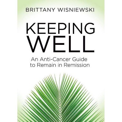 Keeping Well - by  Brittany Wisniewski (Paperback)