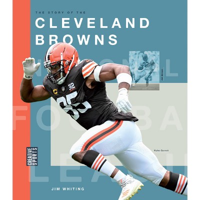 The Story of the Cleveland Browns - by  Jim Whiting (Paperback)