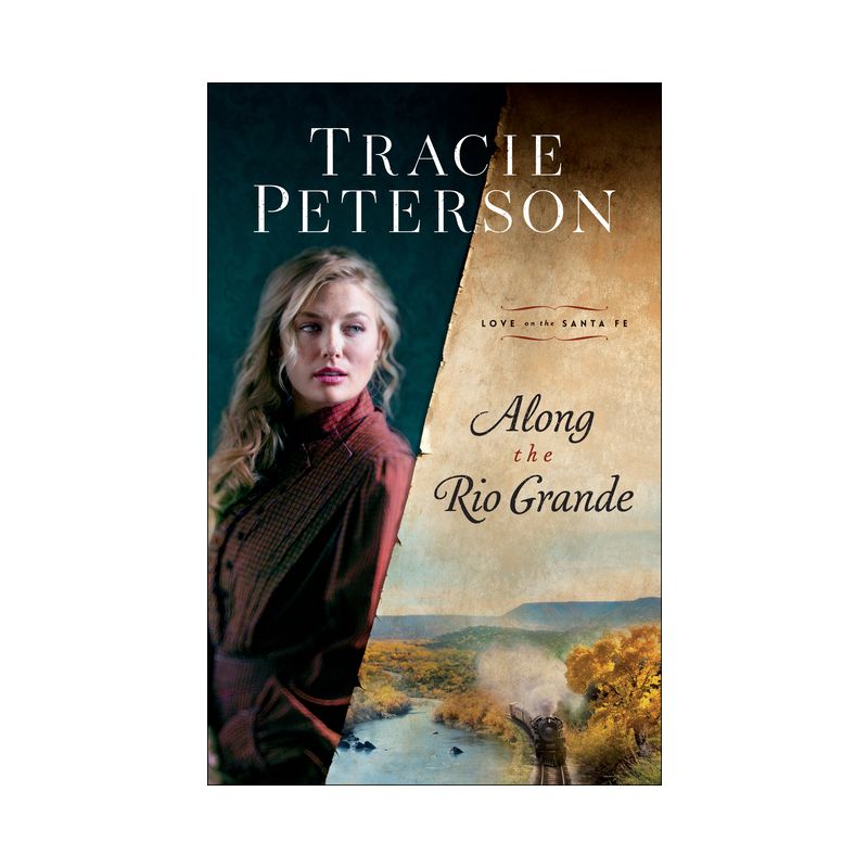 Along the Rio Grande - (Love on the Santa Fe) by  Tracie Peterson (Paperback), 1 of 2