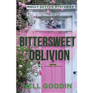 Bittersweet Oblivion - (Molly Sutton Mysteries) by  Nell Goddin (Paperback) - 1 of 1