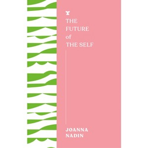 The Future of the Self - (Futures) by  Joanna Nadin (Paperback) - 1 of 1