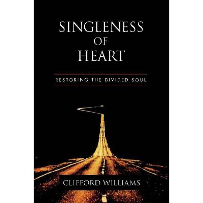 Singleness of Heart - by  Clifford Williams (Paperback)